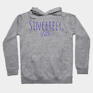 Sincerely, Me Hoodie